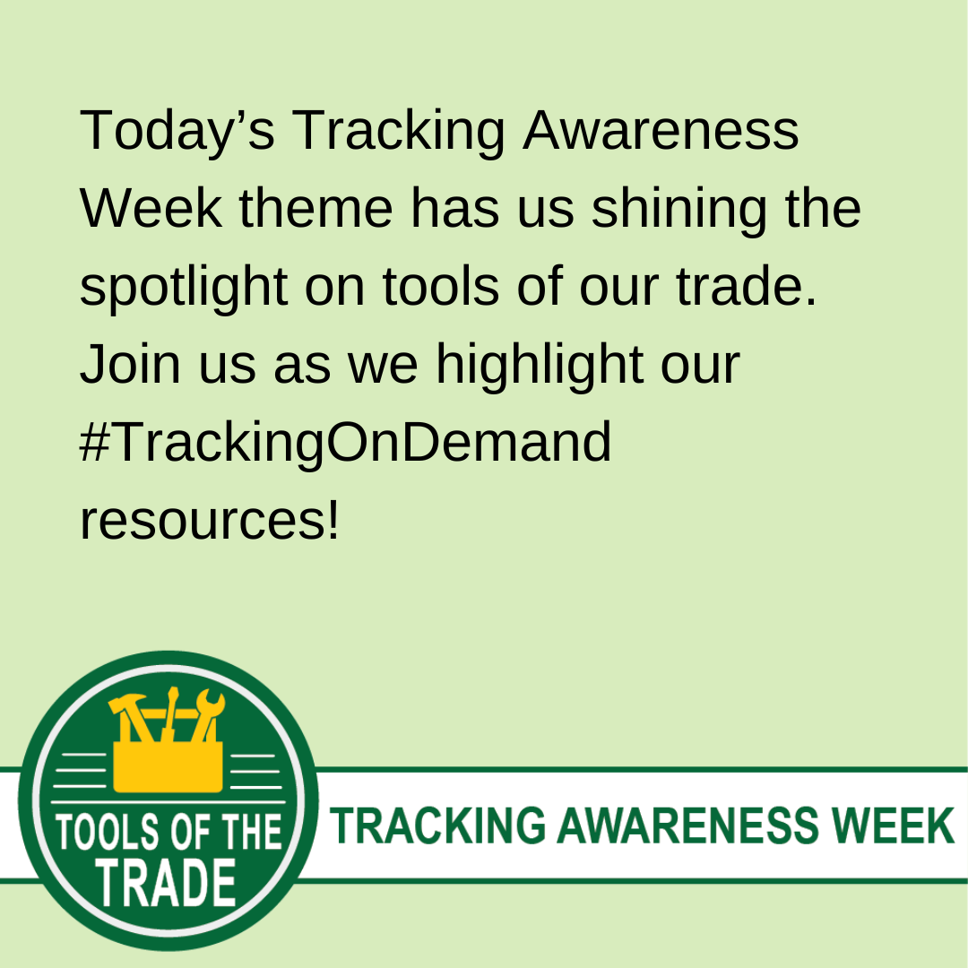 Today’s Tracking Awareness Week theme has us shining the spotlight on tools of our trade. Join us as we highlight our #TrackingOnDemand resources! 