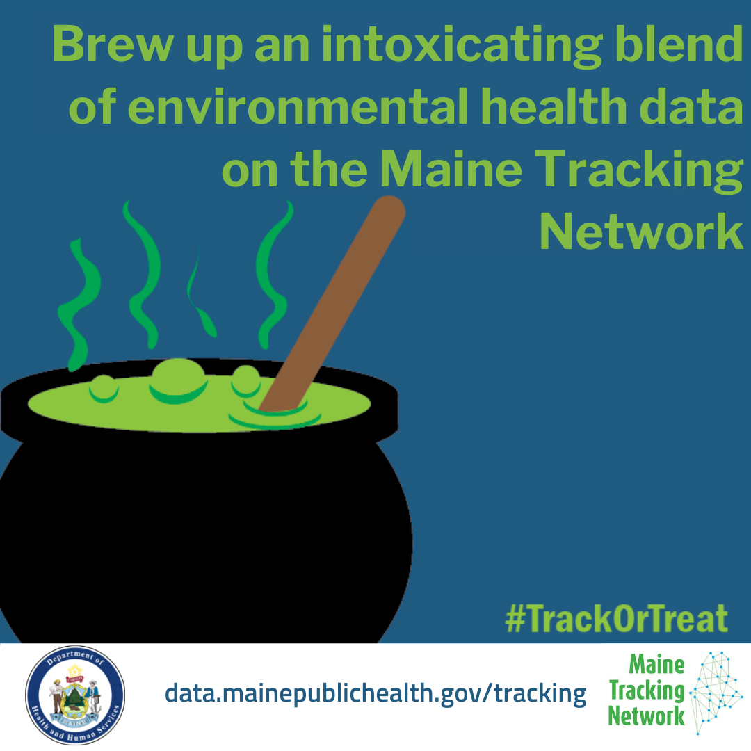 Brew up an intoxicating blend of environmental health data on the Maine Tracking Network with a picture of a cauldron
